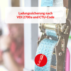 Ladungssicherung nach VDI 2700a und CTU-Code mit Praxisteil